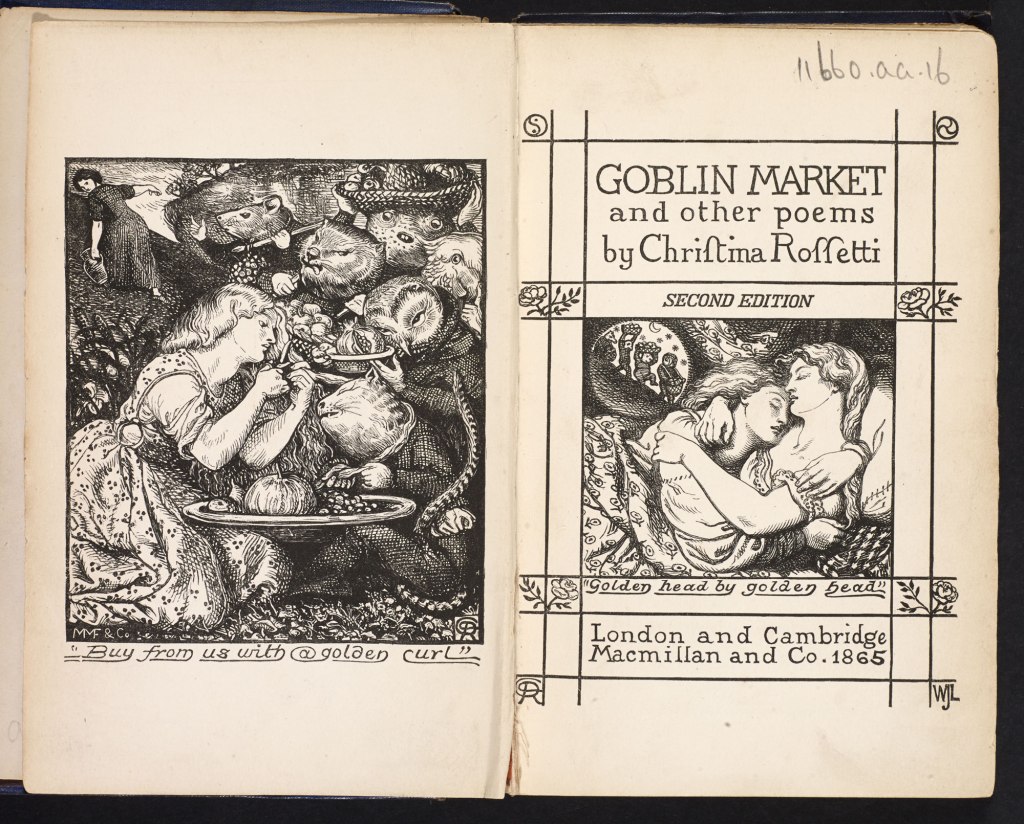 A scanned copy of the frontis piece and title illustration for Christina Rossetti's Goblin Market and other poems. Illustrations by her brother, Dante Gabriel Rossetti, have been turned into woodblock prints for the book. On the left hand side Text reads, ‘Buy from us with a golden curl' and shows Laura cutting a lock of her flowing hair to give to a group of goblins with animal heads, such as a cat, an owl, a mouse, etc. She is kneeling on the grass and the cat-faced goblin is holding a platter with a melon, a fig, grapes, and other fruits. On the right side, titled ‘Golden head by golden head’ (title page), Laura and Lizzie, both white with blonde hair, are nestled in each other’s arms, asleep in bed, while Laura dreams of goblin men holding platters of fruits over their heads.