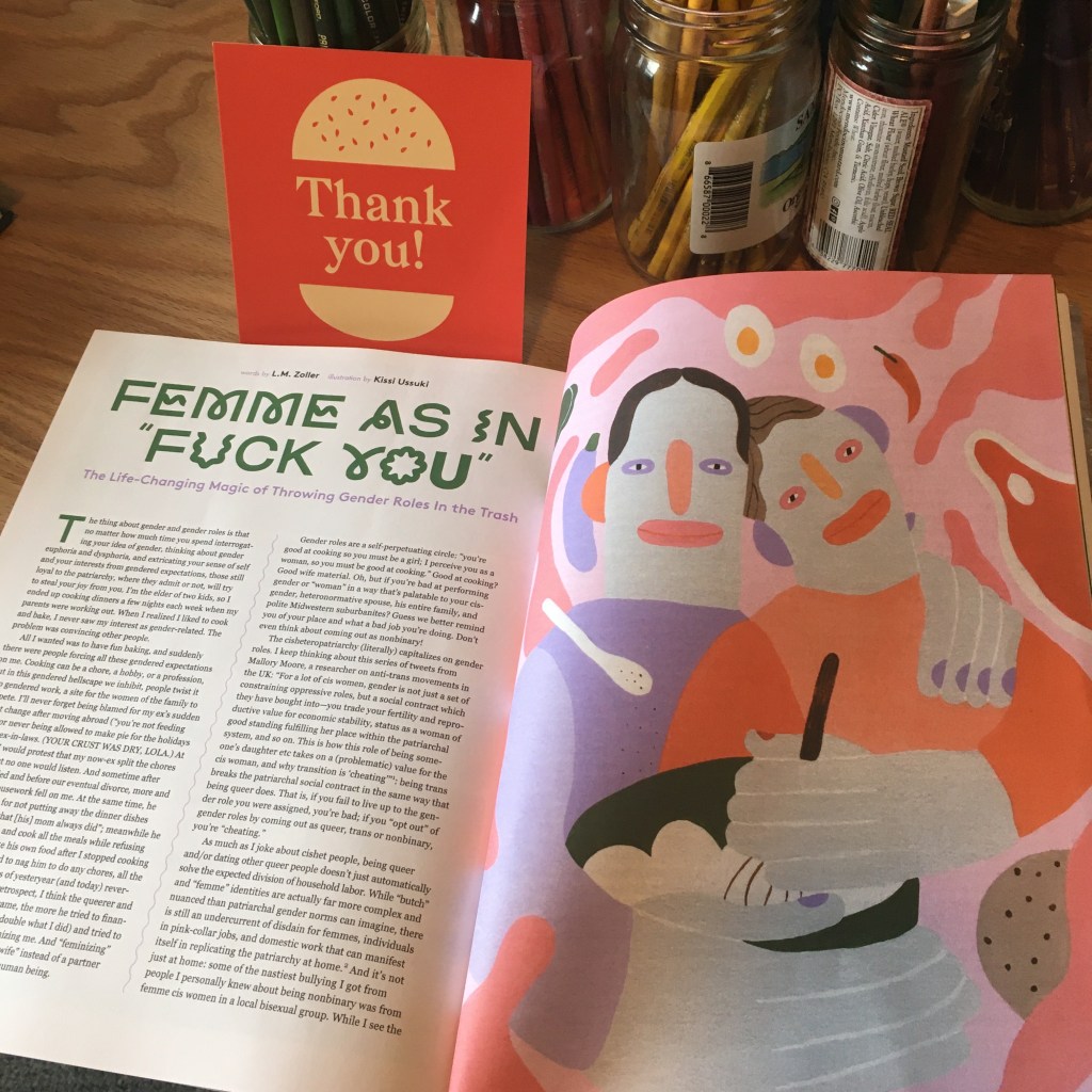 Photo of the first page of my piece “Femme as in ‘Fuck You’: The Life-Changing Magic of Throwing Gender Roles in the Trash.” The illustration by Kissi Ussuki is two abstract people, one with black hair in a middle part adding a spoonful of powder to the bowl that the person with short brown hair and a side part is stirring. The first person has their arm around the second person.