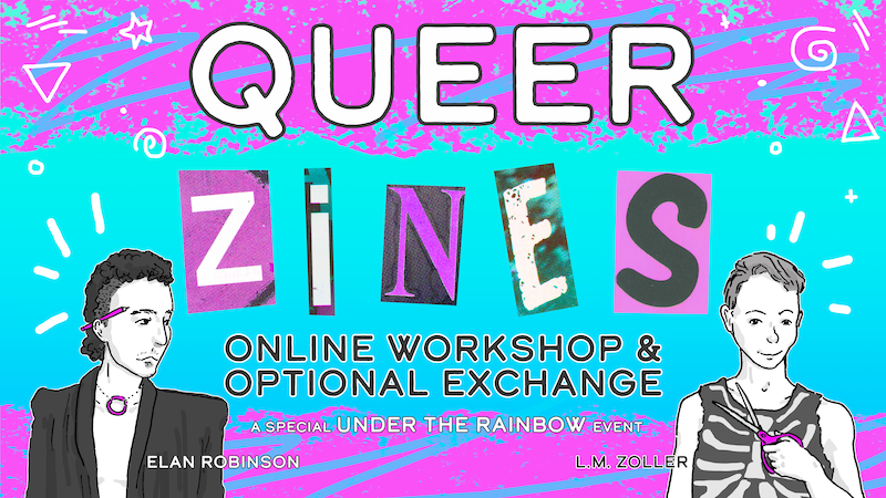 Free Queer Zine Online Workshop and Optional Exchange