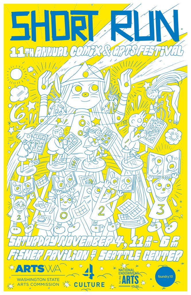 2023 Short Run Seattle poster. 11th Annual Comix and Art Festival. Saturday, November 4, 11 am to 6 pm, Fisher Pavilion, Seattle Center. Poster is yellow and white with blue lettering and has illustrations of people drawing and holding comics with a large figure behind them blasting light out of their hands.